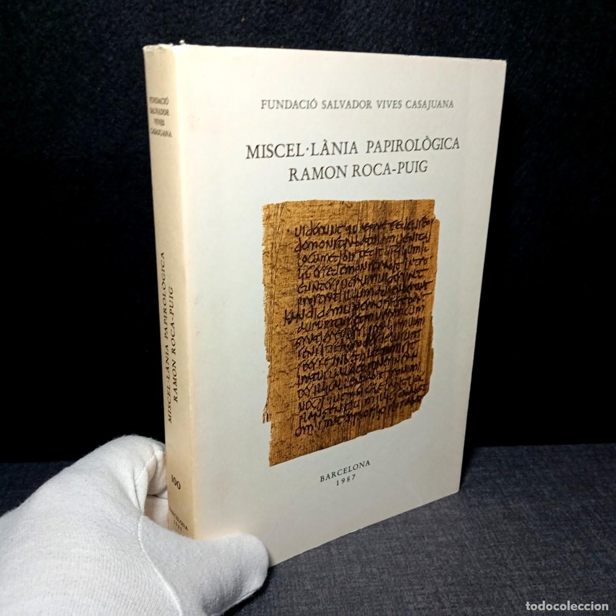 Libros de segunda mano: Llibre Miscel.lania Papirologica Ramon Roca-Puig Fundacio Vives Casajuana 1987 Papirs Exhaurit