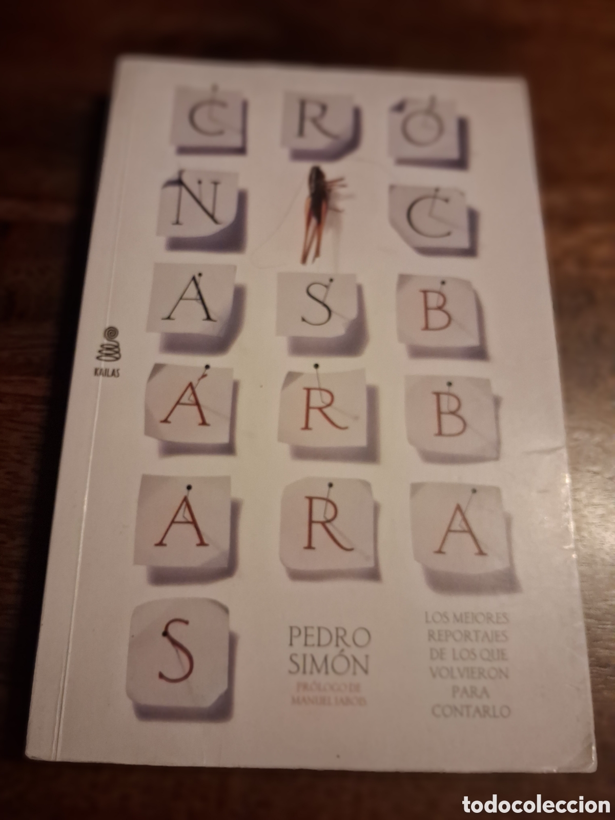 Livros em segunda m&atilde;o: Cr&oacute;nicas b&aacute;rbaras. Los mejores reportajes de los que volvieron para contarlo, Pedro Sim&oacute;n Esteban