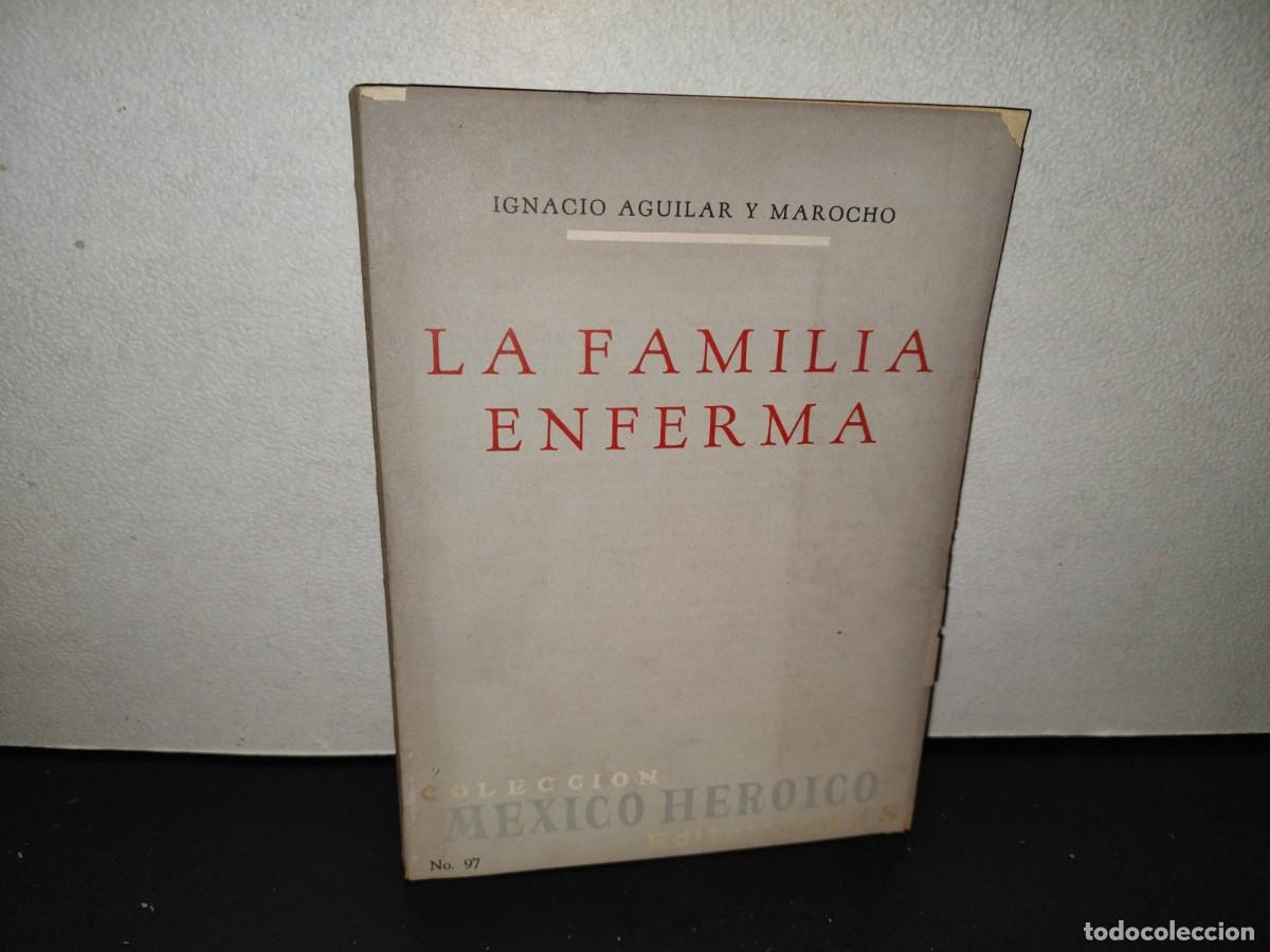 Libros de segunda mano: 204- La Familia Enferma - Ignacio Aguilar Y Marocho - Editorial Jus, Primera Edici&oacute;n 1969