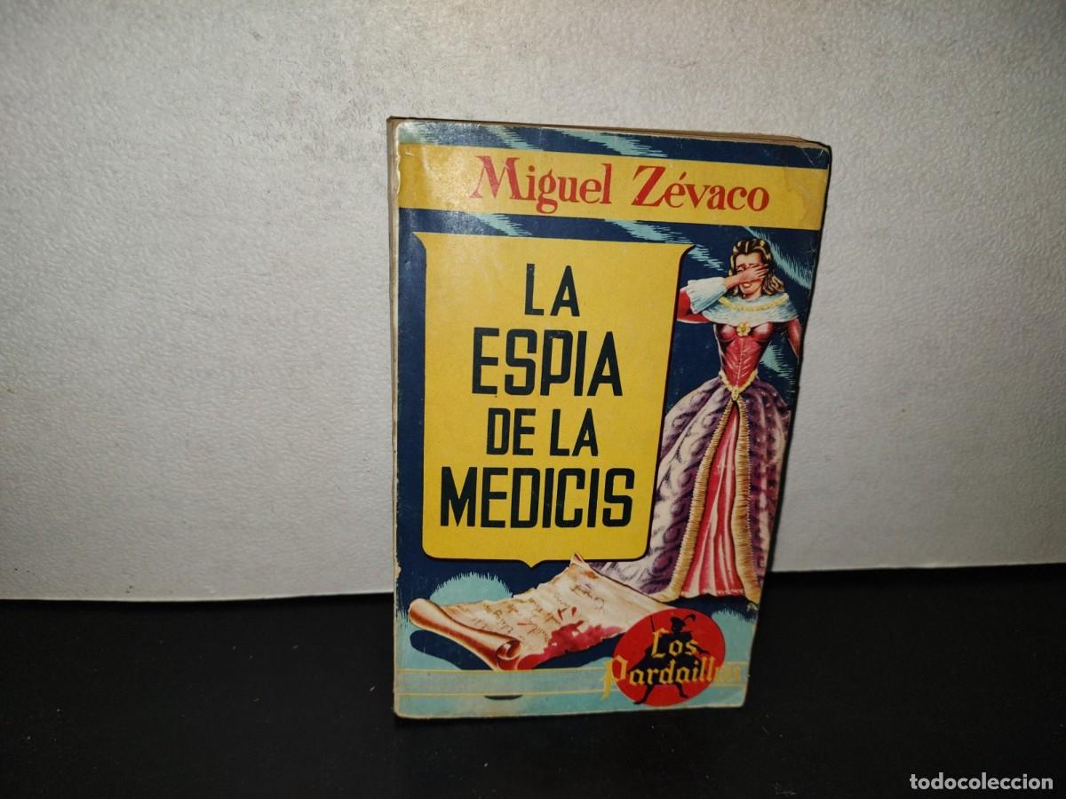 Libros de segunda mano: 204- Los Pardaillan. La Esp&iacute;a De La Medicis - Miguel Z&eacute;vaco. Comapa&ntilde;&iacute;a General De Ediciones, 1949