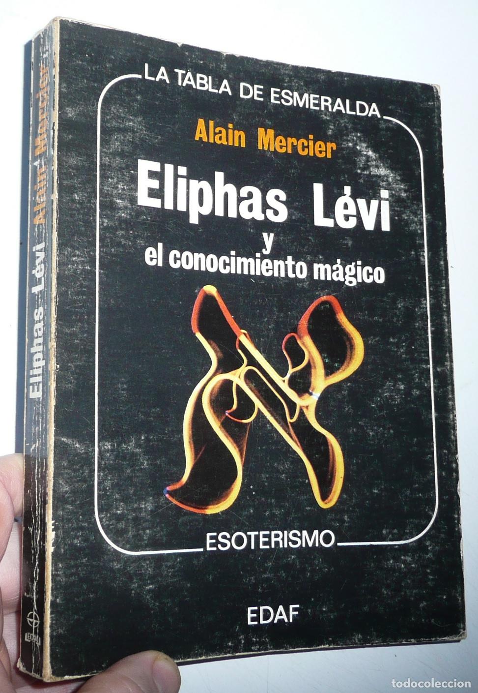 Libros de segunda mano: Eliphas L&eacute;vi y el conocimiento m&aacute;gico - Alain Mercier (La Tabla Esmeralda, EDAF, 1976)