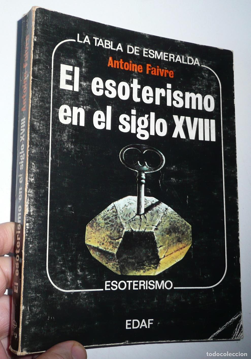 Libros de segunda mano: El esoterismo en el siglo XVIII - Antoine Faivre (La Tabla Esmeralda, EDAF, 1976)