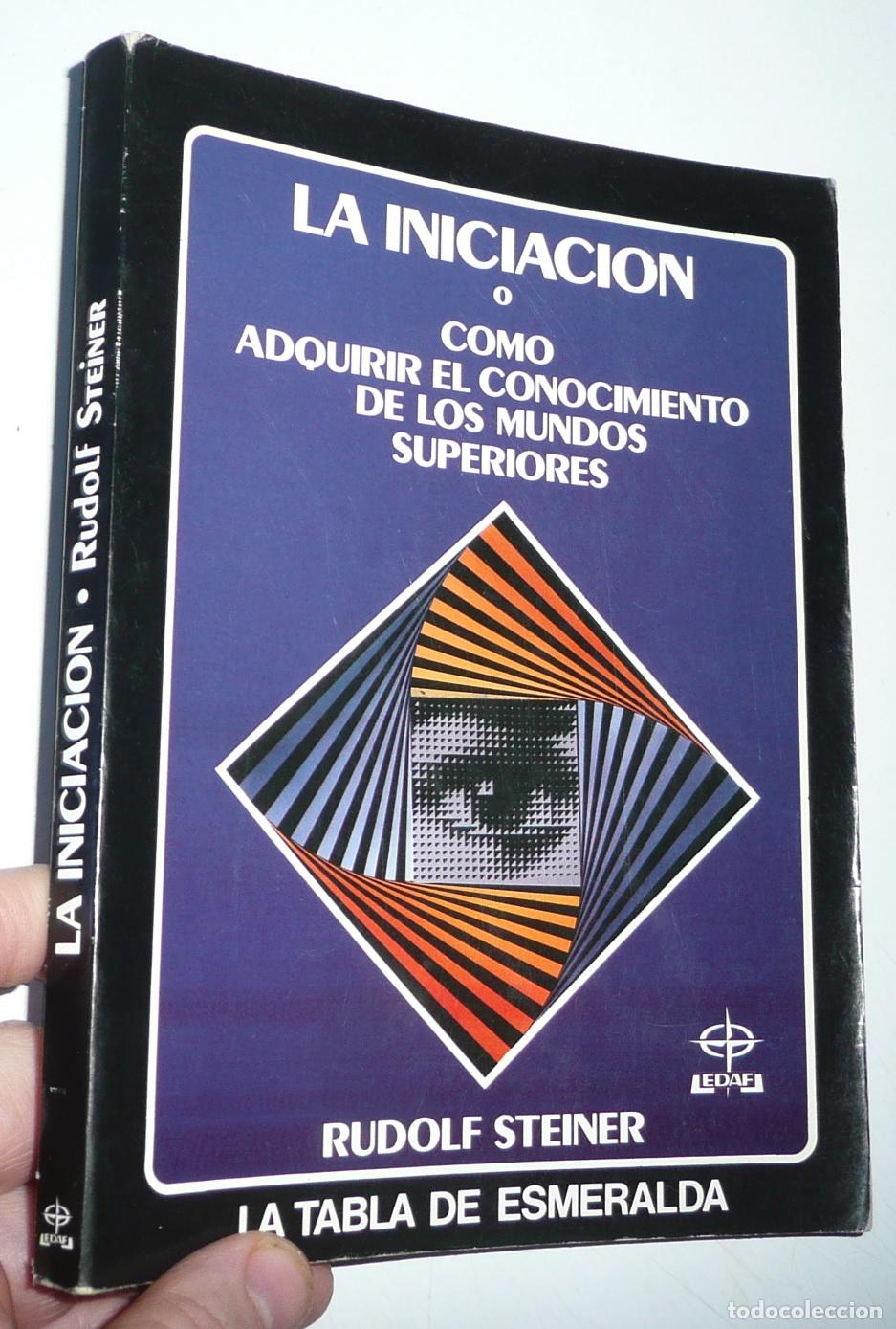 Libros de segunda mano: La Iniciaci&oacute;n o c&oacute;mo adquirir el conocimiento de los mundos superiores - Rudolf Steiner (EDAF, 1988)