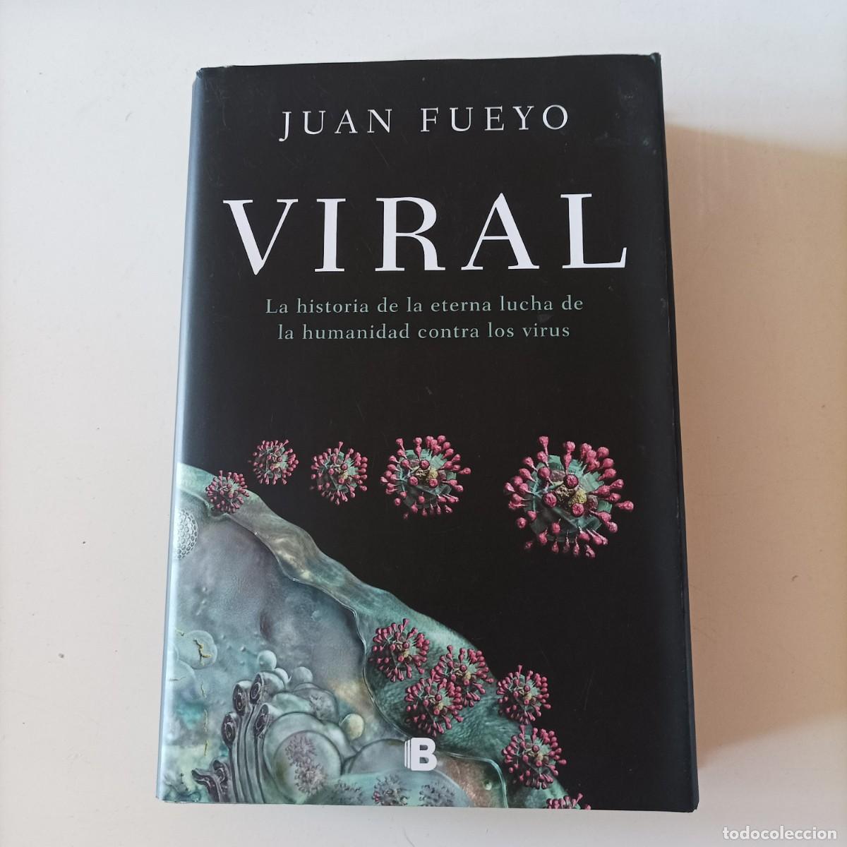 Libros de segunda mano: Viral La historia de la eterna lucha de la humanidad contra los virus JUAN FUEYO