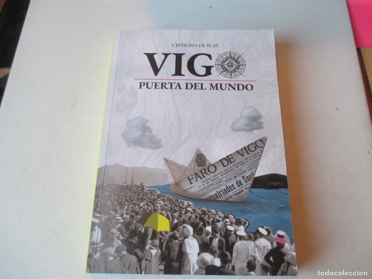 Libros de segunda mano: CEFERINO DE BLAS Vigo puerta del mundo W42470