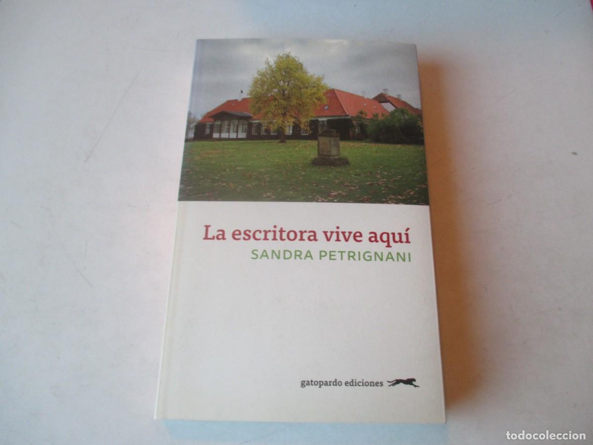 Libros de segunda mano: SANDRA PETRIGNANI La escritora vive aqu&iacute; W42471
