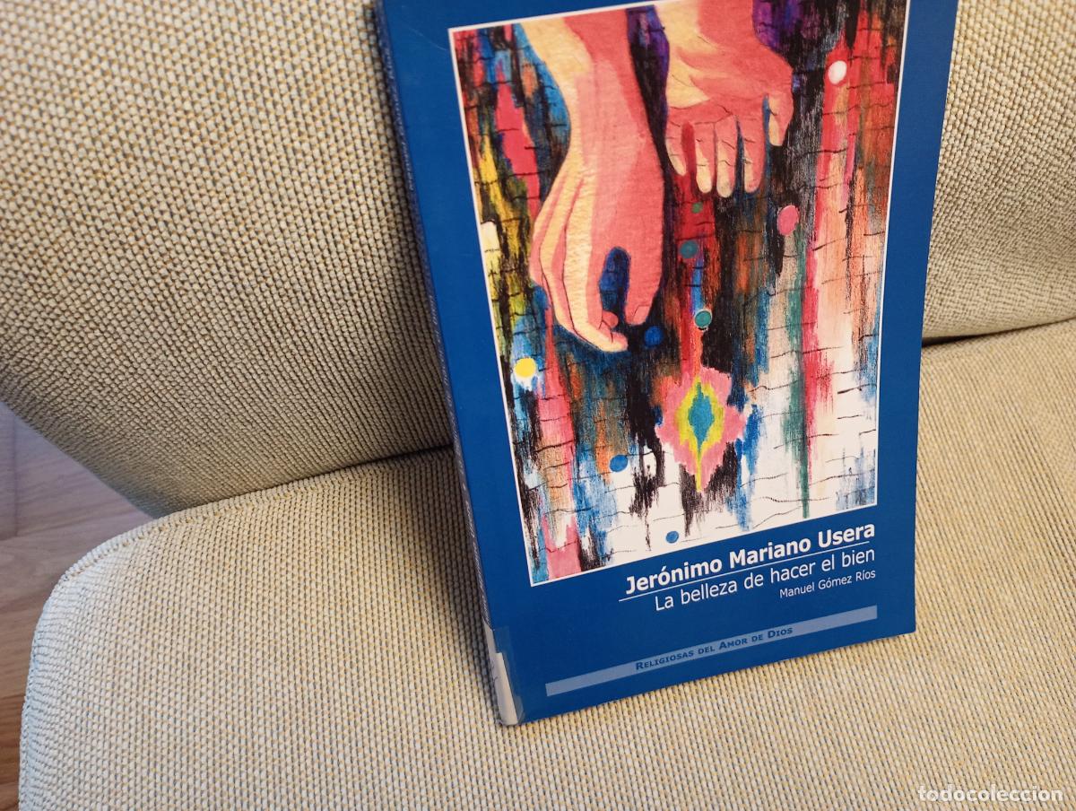 Libros de segunda mano: JERONIMO MARIANO USERA LA BELLEZA DE HACER EL BIEN MANUEL GOMEZ RIOS