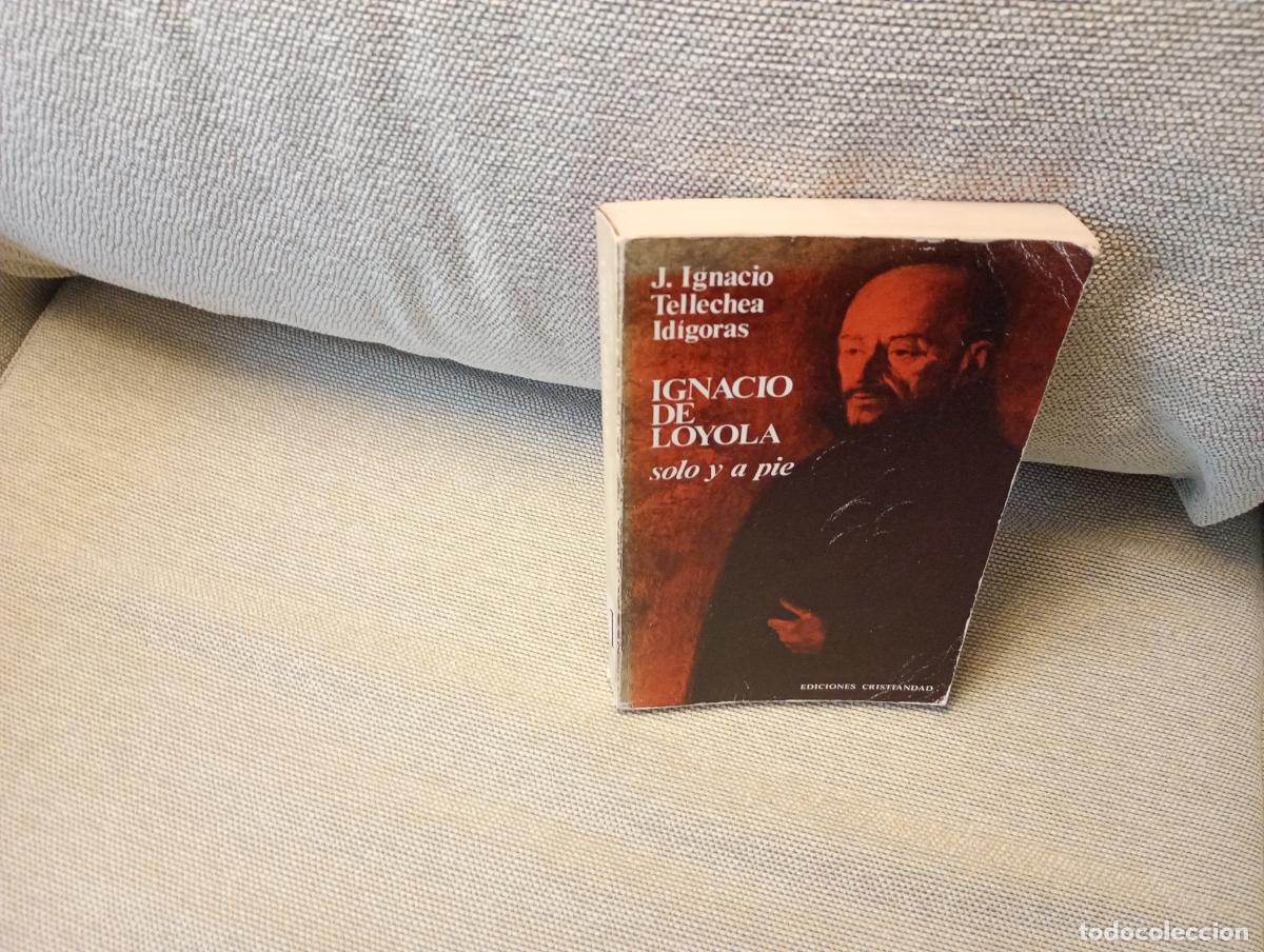 Libros de segunda mano: IGNACIO DE LOYOLA SOLO Y A PIE