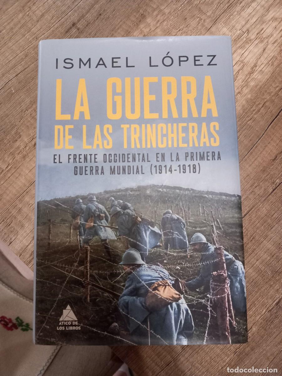 Libros de segunda mano: LA GUERRA DE LAS TRINCHERAS. ISMAEL L&Oacute;PEZ. EDITORIAL &Aacute;TICO DE LOS LIBROS