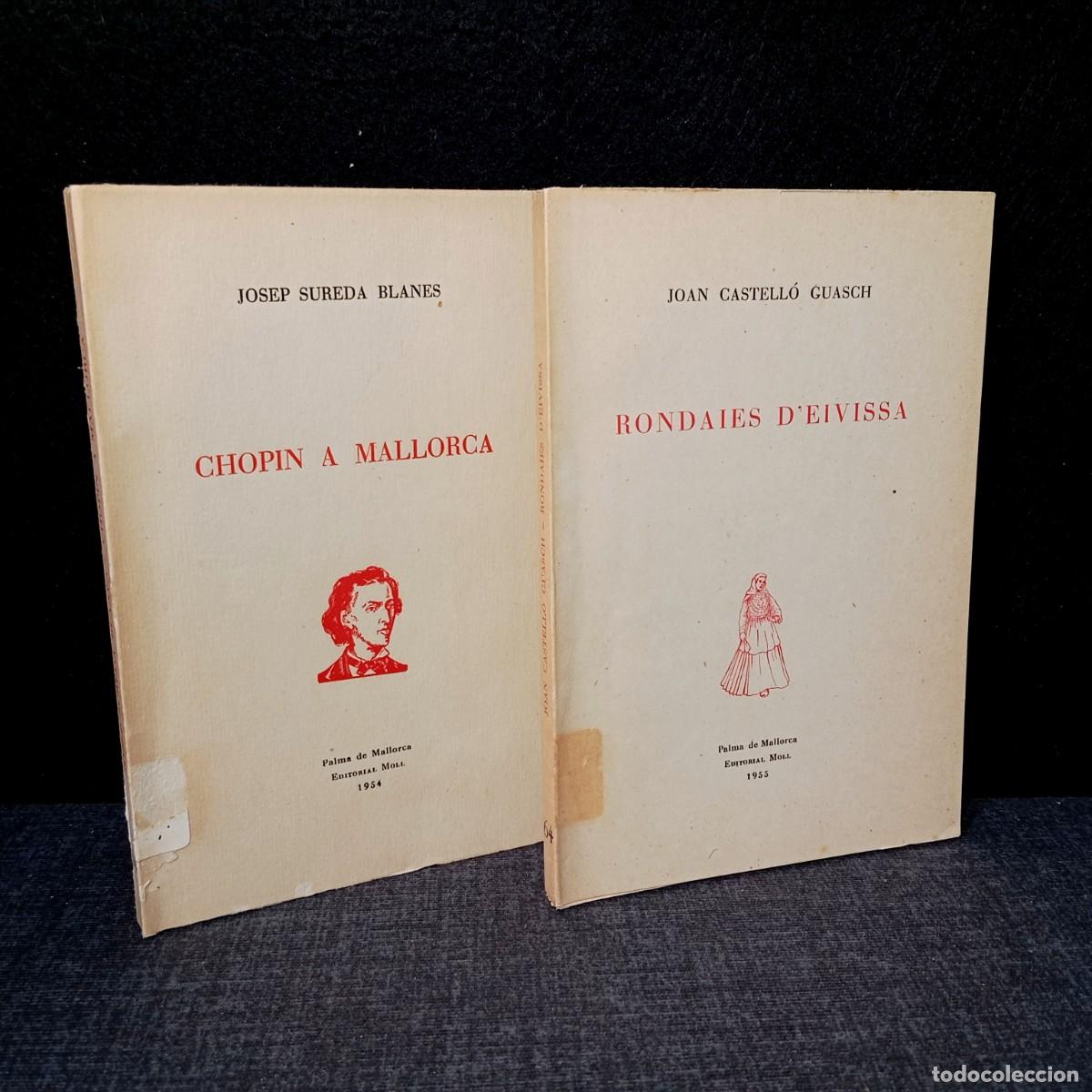 Libros de segunda mano: Lot 2 Llibres Editorial Moll Anys 50 Chopin a Mallorca + Rondaies d'Eivissa 1a Ed Les Illes d'Or