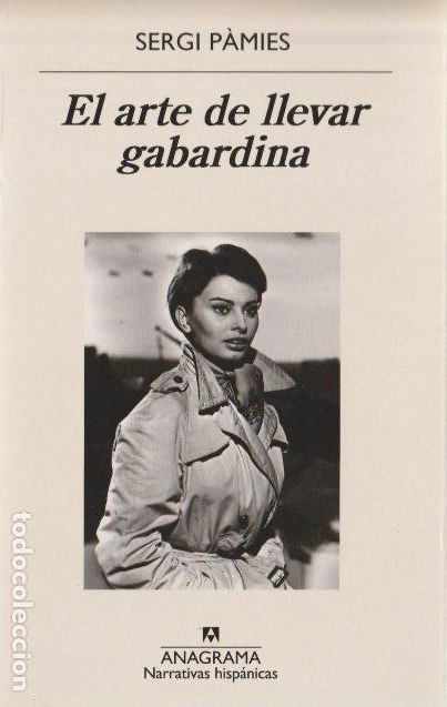 Second hand books: El arte de llevar gabardina / Sergi P&aacute;mies ; versi&oacute;n del autor.--1&ordf; edicion, 2019