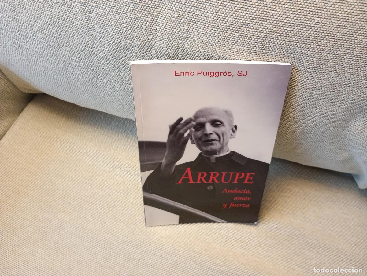 Livres d'occasion: ARRUPE AUDACIA, AMOR Y FUERZA ENRIC PUIGGROS