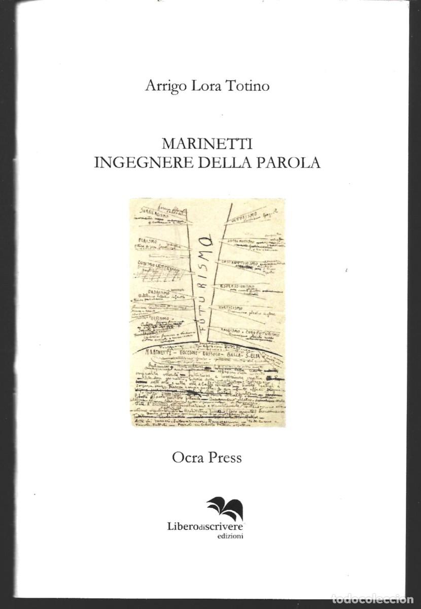 Livros em segunda m&atilde;o: Arrigo LORA-TOTINO : Marinetti. Ingegnere della Parola. (Liberodiscrivere, Ocra Press, Genova, 2010)