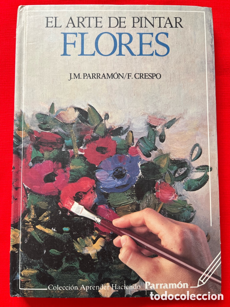 Libros de segunda mano: Libro El arte de pintar flores - JM Parram&oacute;n / F Crespo