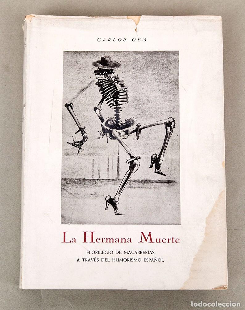 Second hand books: LA HERMANA MUERTE : FLORILEGIO DE MACABRER&Iacute;AS A TRAV&Eacute;S DEL HUMORISMO ESPA&Ntilde;OL - CARLOS GES - 1953