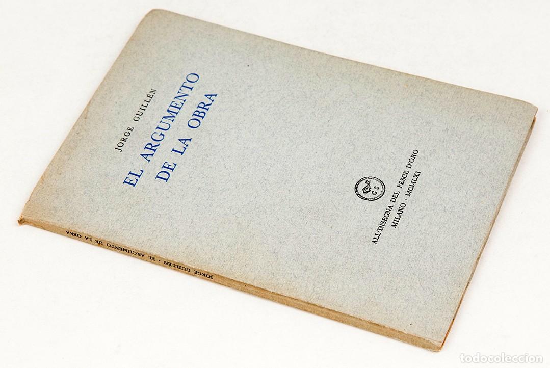 Libros de segunda mano: JORGE GUILL&Eacute;N - EL ARGUMENTO DE LA OBRA - 1961 - Foto 2