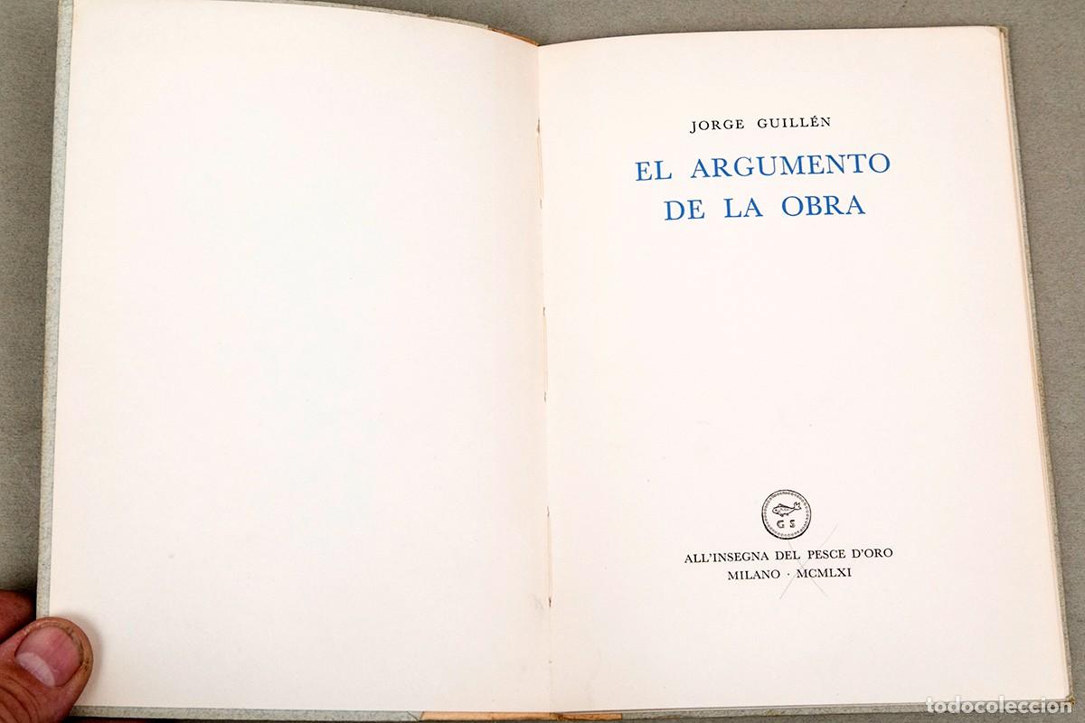 Libros de segunda mano: JORGE GUILL&Eacute;N - EL ARGUMENTO DE LA OBRA - 1961 - Foto 3