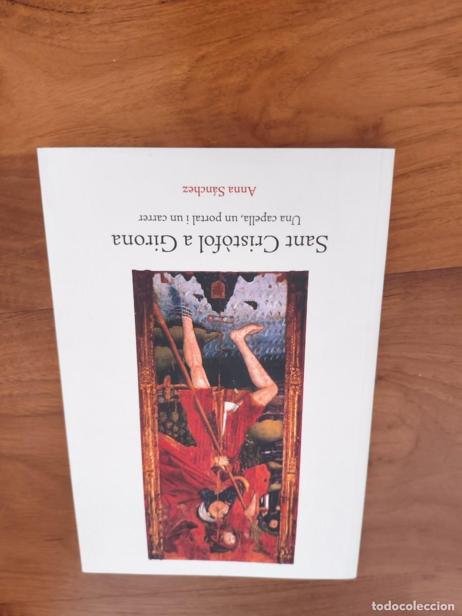 Libros de segunda mano: Sant Crist&ograve;fol a Girona, Una capella, un portal i un carrer, Anna S&aacute;nchez, ed. MD'A
