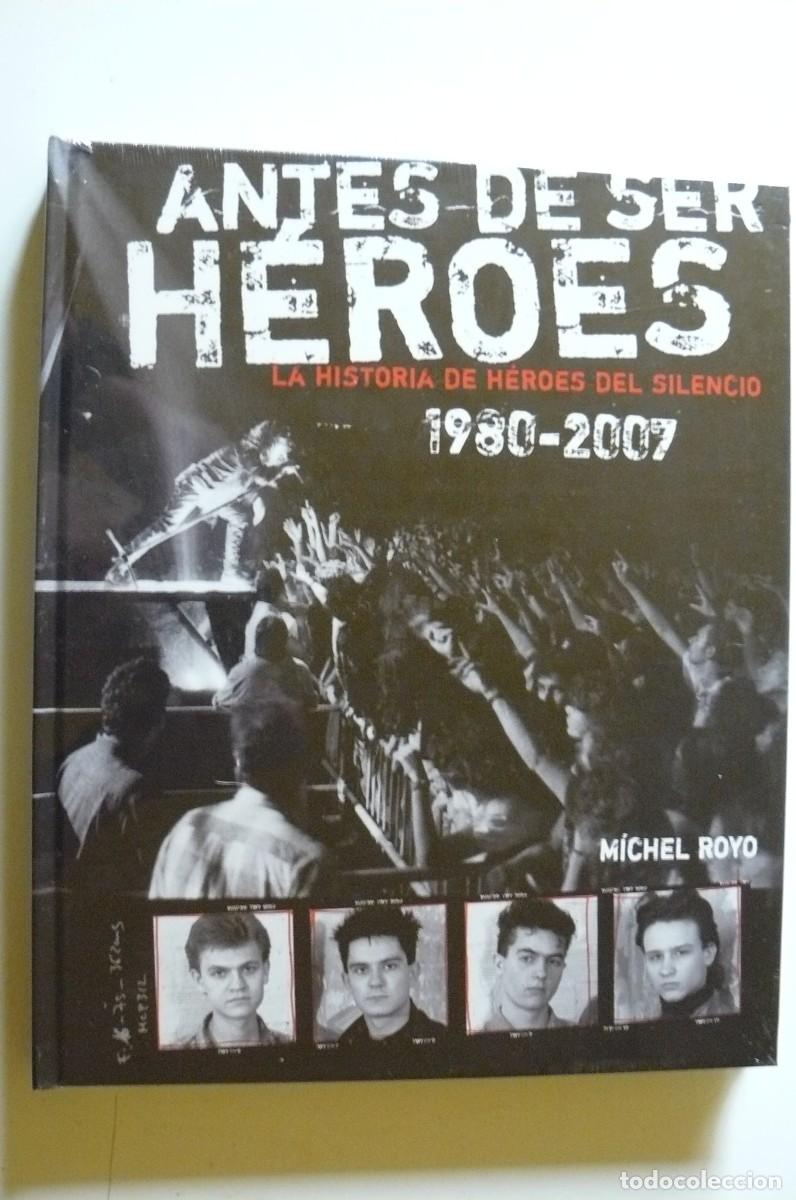 Libros de segunda mano: HEROES DEL SILENCIO LIBRO ANTES DE SER HEROES TAPA DURA CON EL CELOFAN SIN ABRIR