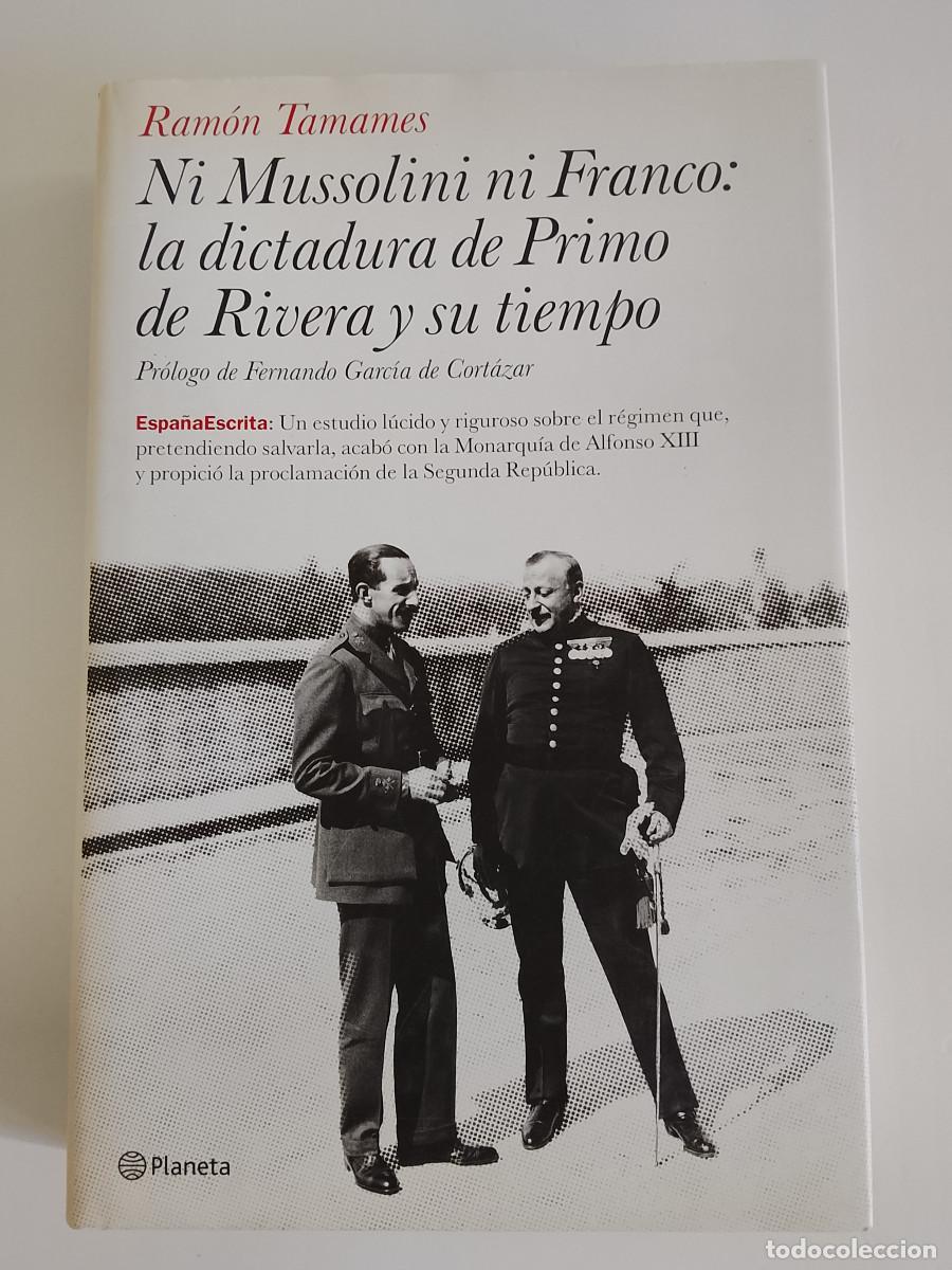 Libros de segunda mano: Ram&oacute;n Tamames: Ni Mussolini ni Franco: la dictadura de Primo de Rivera y su tiempo