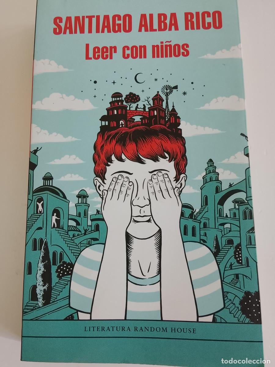 Livres d'occasion: Santiago Alba Rico: Leer con ni&ntilde;os (Penguin Random House. 2015)