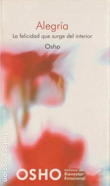 Libros de segunda mano: Alegr&iacute;a : la felicidad que surge del interior / Osho