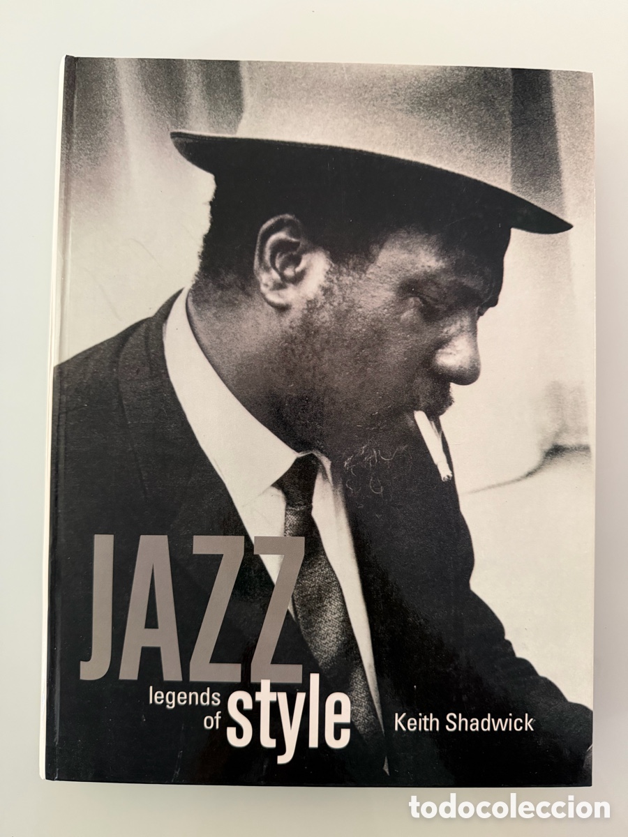 Livros em segunda m&atilde;o: Jazz legends of Style. Keith Shadwick. 1999. Libro en espa&ntilde;ol. Tapa dura