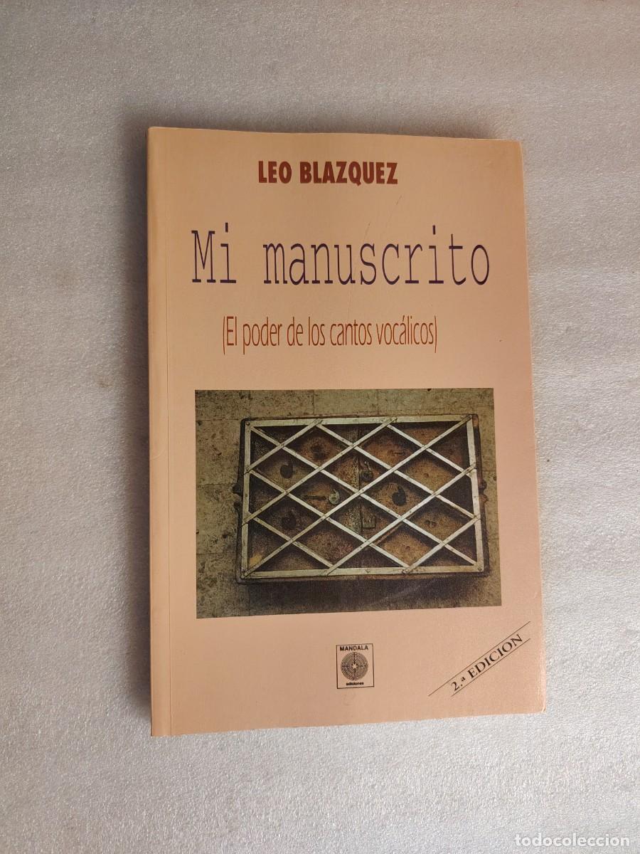 Libros de segunda mano: MI MANUSCRITO: EL PODER DE LOS CANTOS VOC&Aacute;LICOS - LEO BLAZQUEZ (2&ordf; EDICI&Oacute;N / MANDALA EDICIONES / ESO