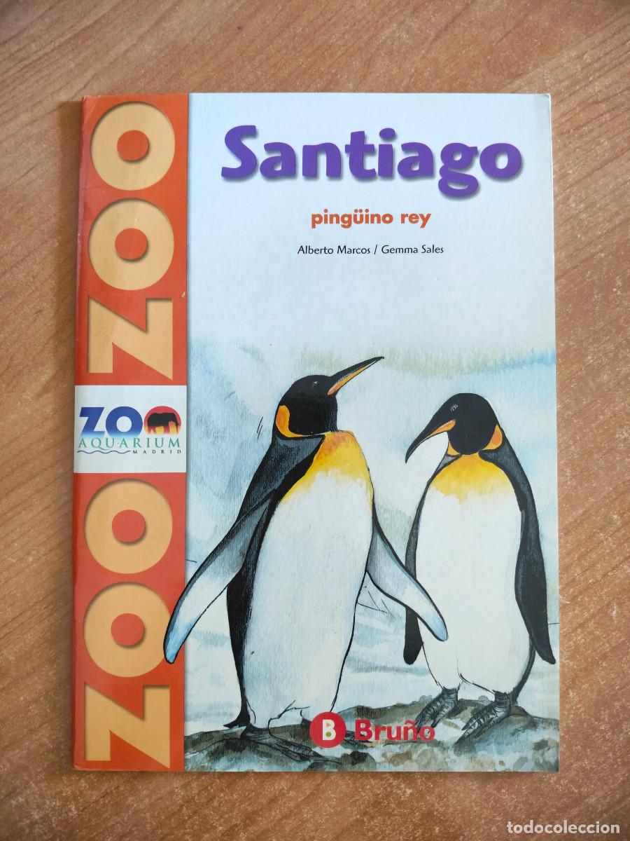 Second hand books: Santiago: Ping&uuml;ino Rey - Alberto Marcos / Gemma Sales - Zoo Aquarium
