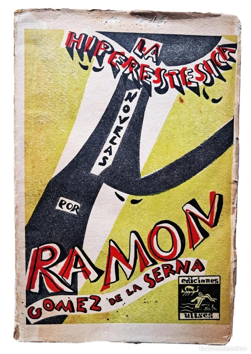 Gebrauchte B&uuml;cher: G&oacute;mez de la Serna, Ramon - La Hiperestesica - Ediciones Ulises - (1931) - FIRMADO