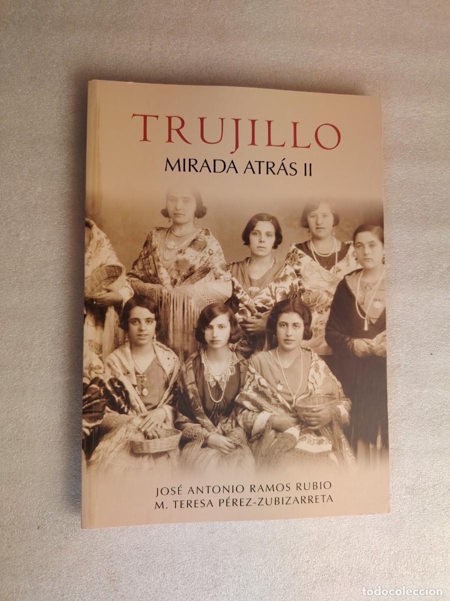 Livros em segunda m&atilde;o: TRUJILLO: MIRADA ATR&Aacute;S II - JOS&Eacute; ANTONIO RAMOS RUBIO Y M&ordf; TERESA P&Eacute;REZ-ZUBIZARRETA (EDICIONES AMBERL