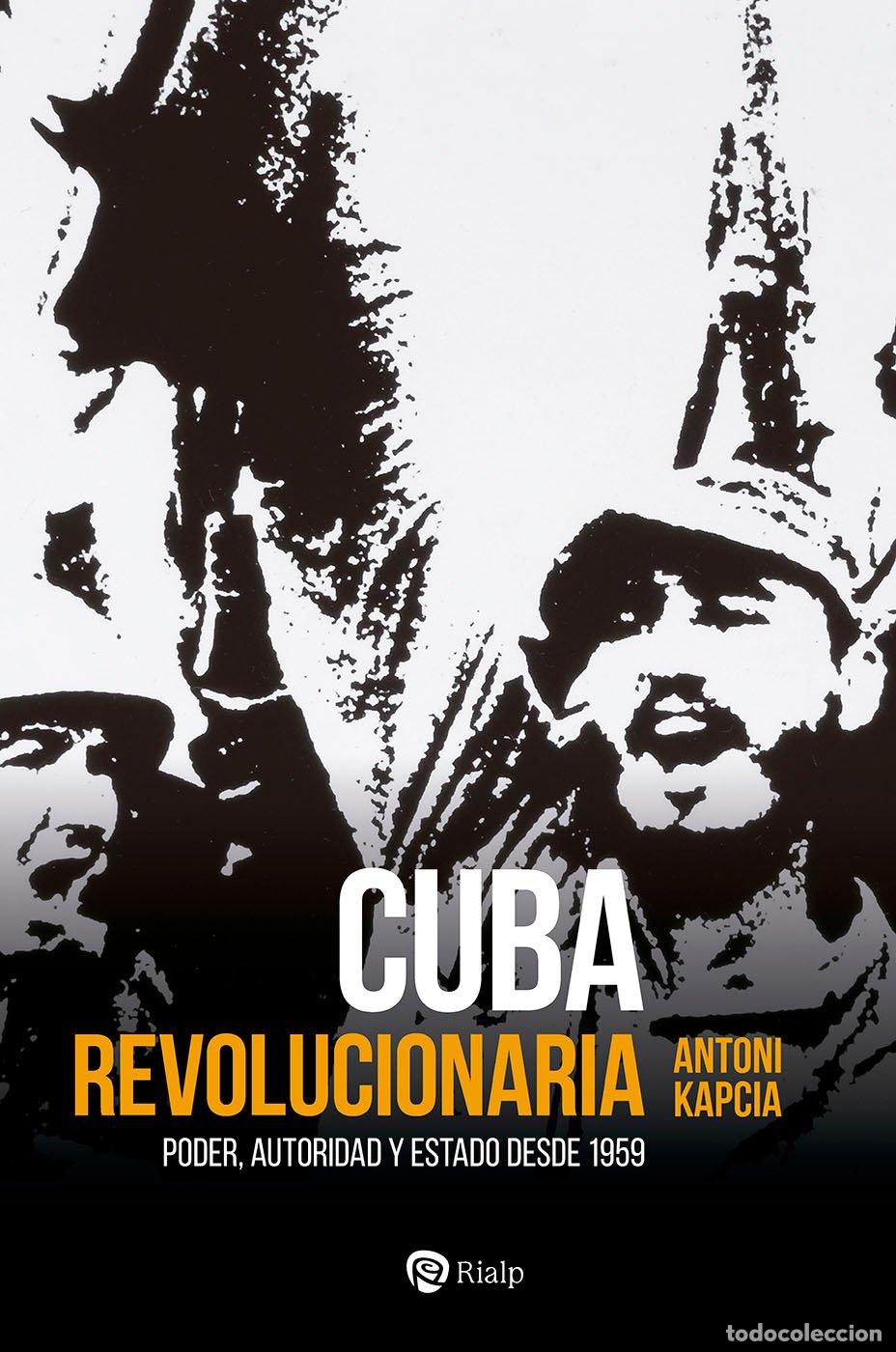 Gebrauchte B&uuml;cher: Cuba Revolucionaria: Poder, Autoridad y Estado Desde 1959 - Antoni Kapcia - Ediciones Rialp