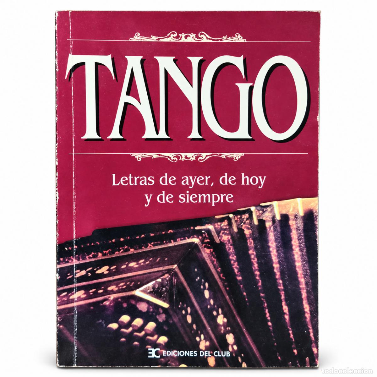 Gebrauchte B&uuml;cher: Carlos Alberto Cosentino &ndash; Tango. Letras de ayer, de hoy y de siempre &ndash; Ediciones del Club / Andr&oacute;me