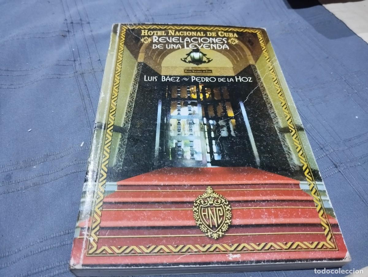 Gebrauchte B&uuml;cher: REVELACIONES DE UNA LEYENDA. HOTEL NACIONAL DE CUBA. LUIS BAEZ. PEDRO DE LA HOZ. 2011 UNA JOYA!!