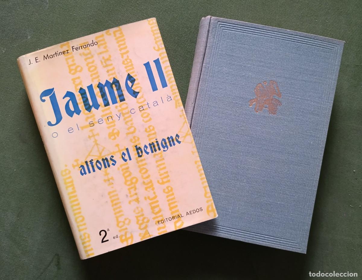 Gebrauchte B&uuml;cher: JAUME II O EL SENY CATALA. ALFONS EL BENIGNE - J.E. MART&Iacute;NEZ FERRANDO - EDITORIAL AEDOS - 1963.