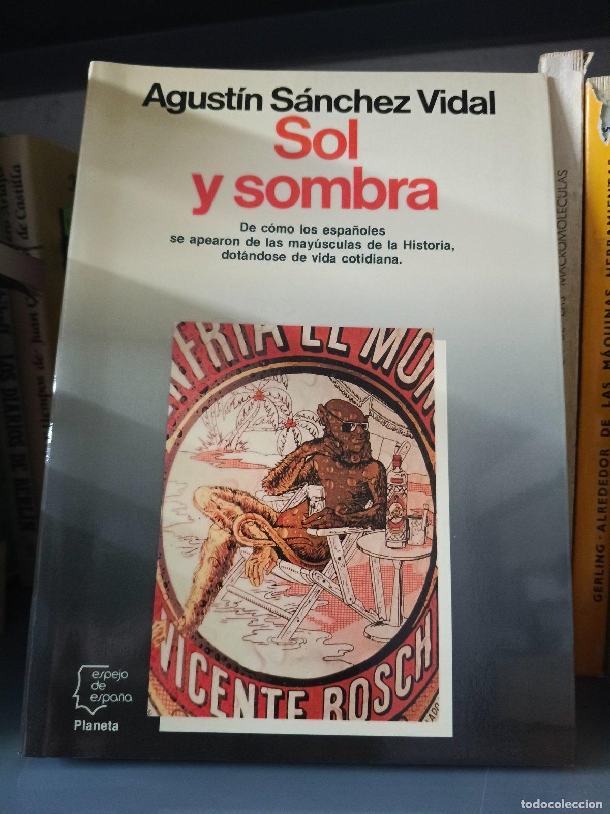 Libros de segunda mano: Sol y sombra | Agust&iacute;n S&aacute;nchez Vidal | Editorial Planeta | 1990 - Foto 1