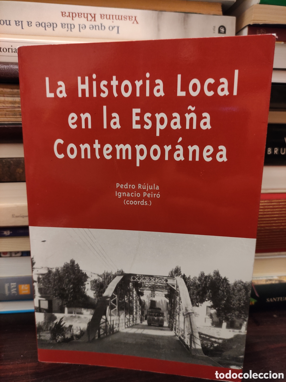 Libri di seconda mano: La Historia Local en la Espa&ntilde;a Contempor&aacute;nea