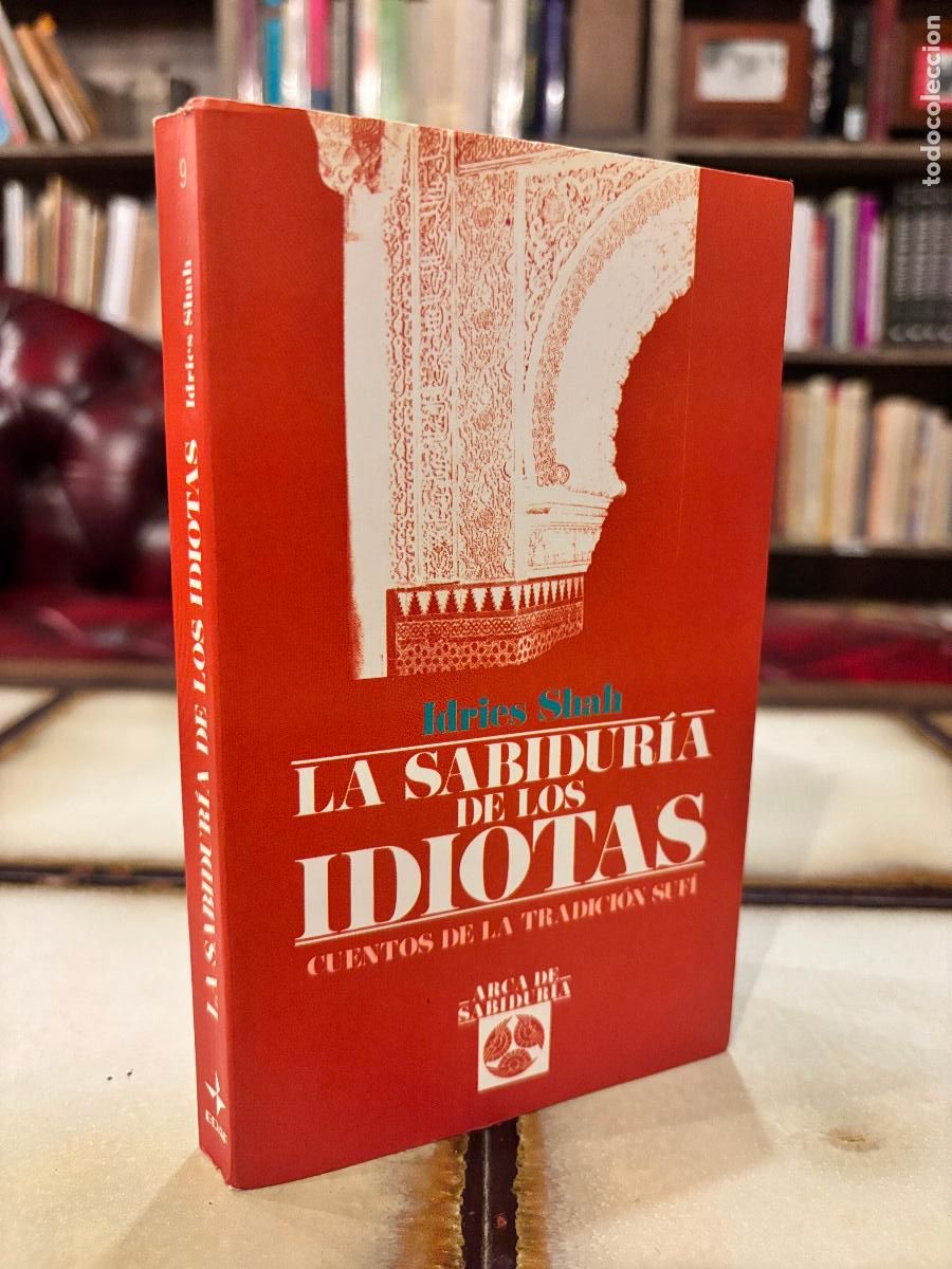 Gebrauchte B&uuml;cher: La sabidur&iacute;a de los idiotas. Cuentos de la tradici&oacute;n Suf&iacute;. Idries Shah.