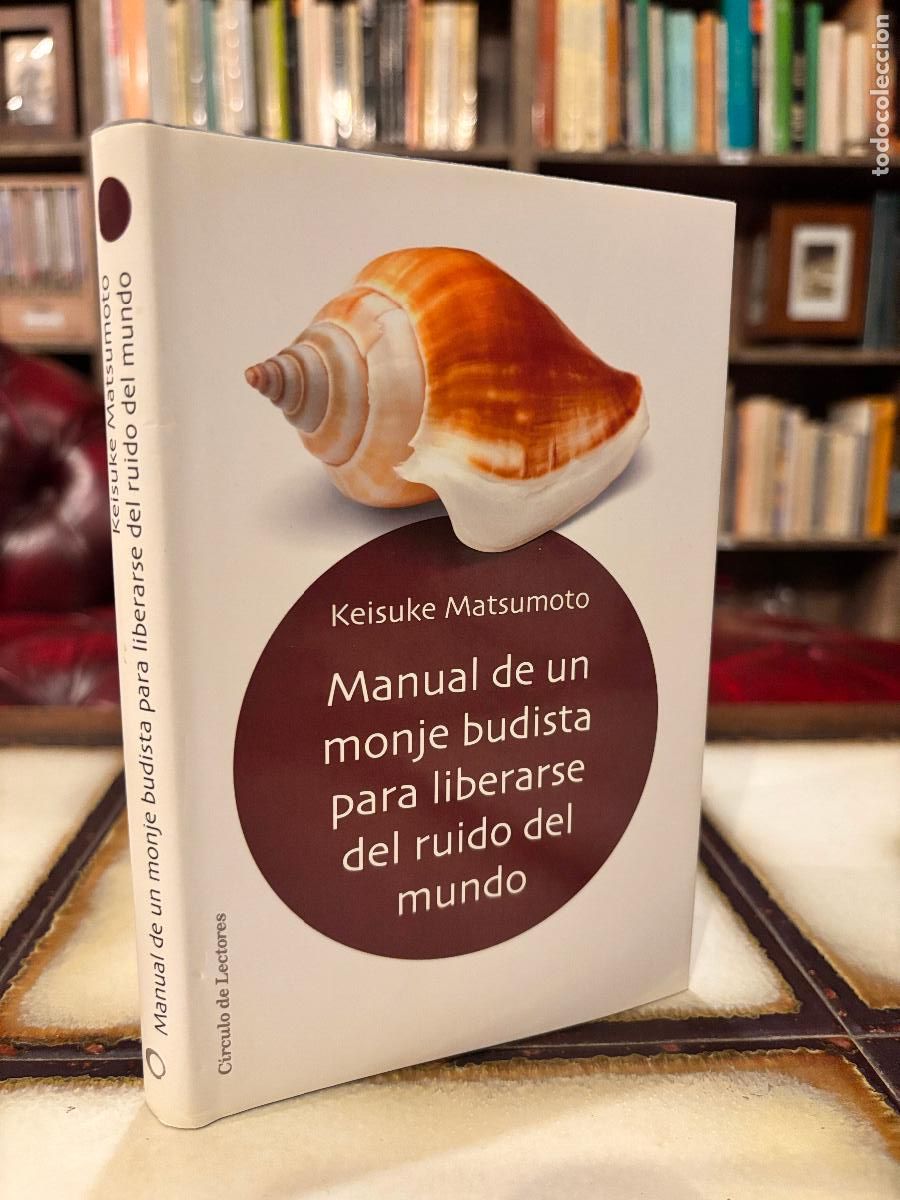 Gebrauchte B&uuml;cher: Manual de un monje budista para liberarse del ruido del mundo. Keisuke Matsumoto.