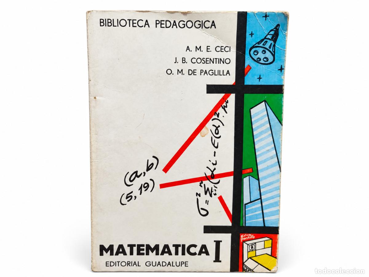 Second hand books: Ang&eacute;lica M. E. Ceci, Josefina Berta Cosentino y Ofelia F. Maisterrena de Paglilla &ndash; Matem&aacute;tica I