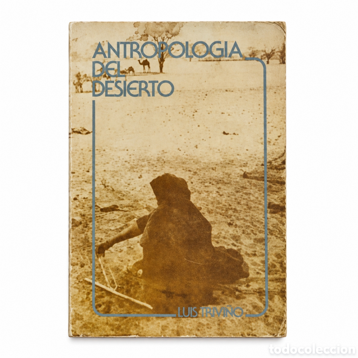 Libros de segunda mano: Luis Trivi&ntilde;o - Antropolog&iacute;a del desierto - 1977 - LML