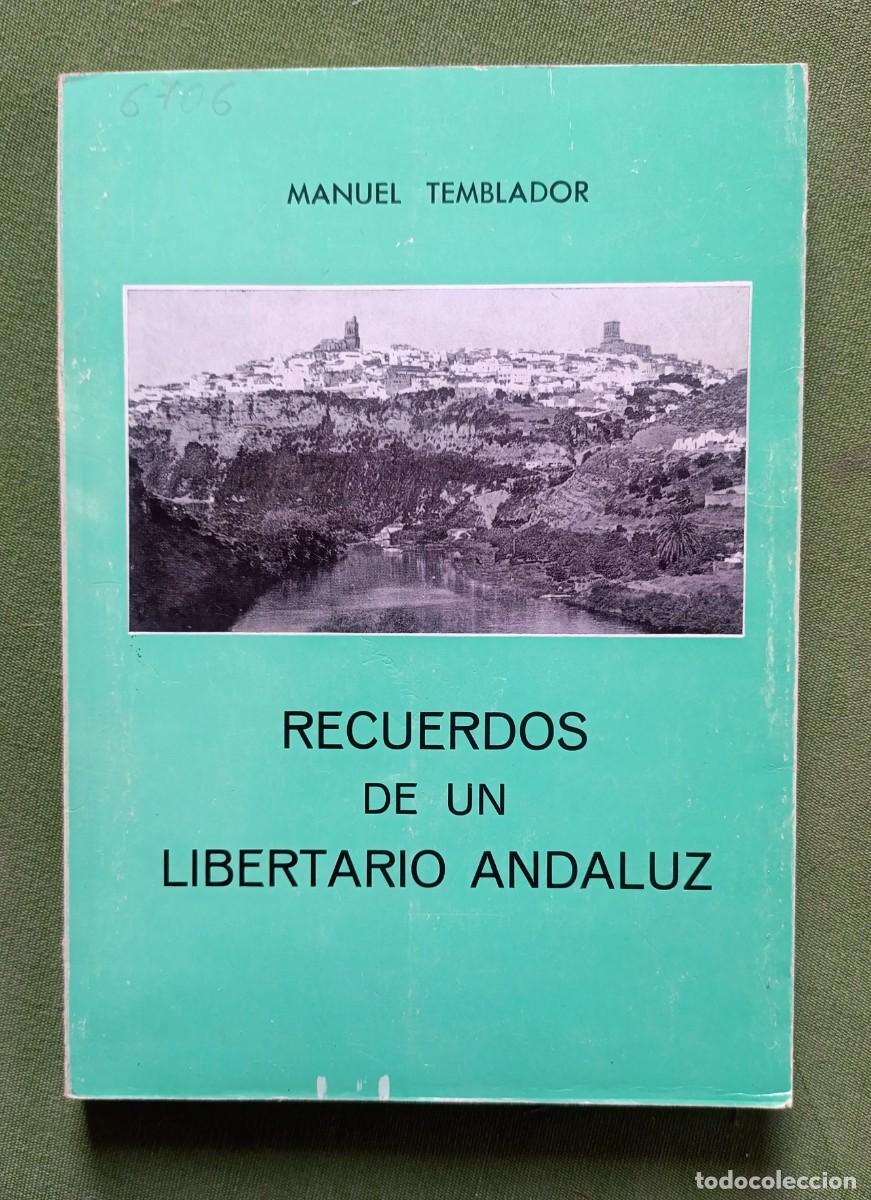 Libros de segunda mano: RECUERDOS DE UN LIBERTARIO ANDALUZ - MANUEL TEMBLADOR - ORIGINAL DE 1980.