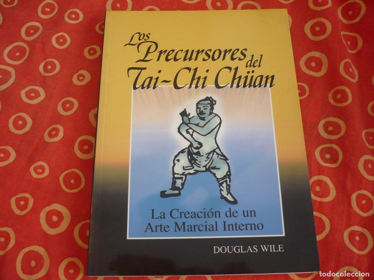 Libros de segunda mano: LOS PRECURSORES DEL TAI-CHI CHUAN (WILE) LA CREACION DE UN ARTE MARCIAL INTERNO CHINA HISTORIA TAO