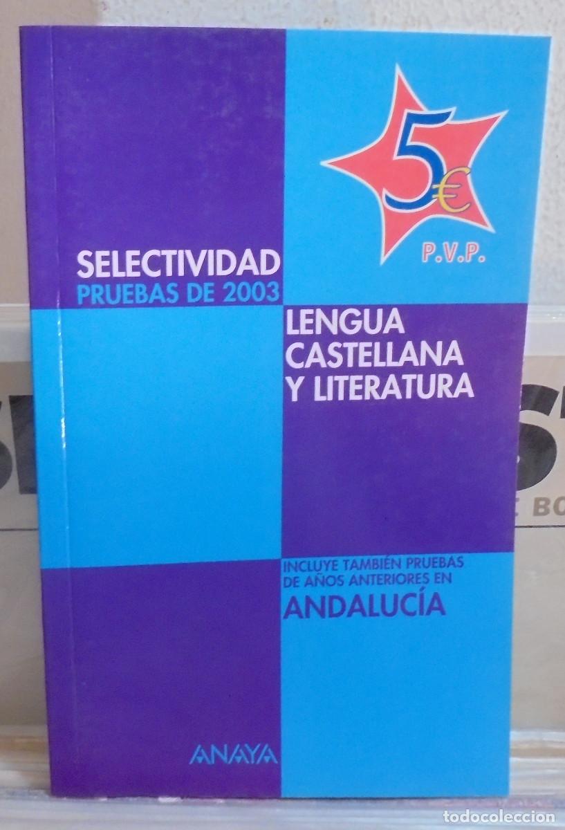 Libros de segunda mano: Lengua castellana y literatura. Selectividad 2003. Lourdes Yag&uuml;e Olmos, Pilar Navarro Ranninger