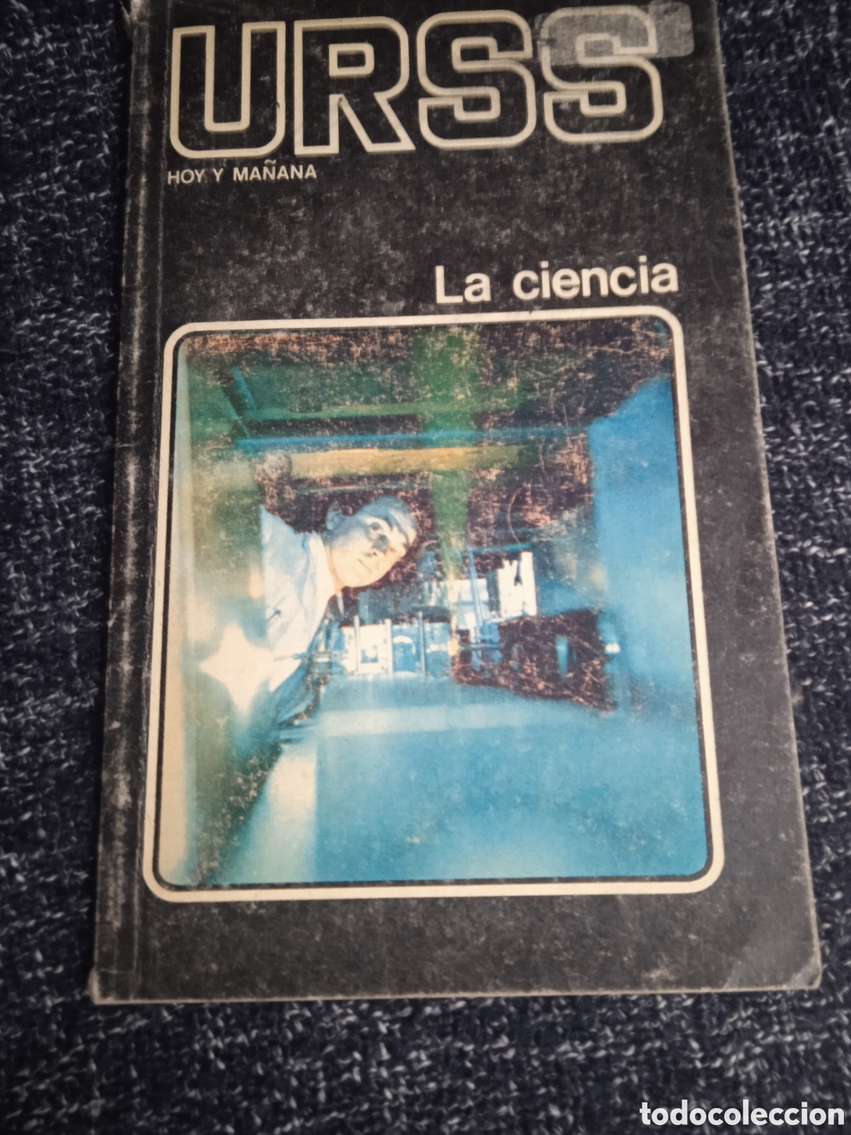 Livres d'occasion: URSS HOY Y MA&Ntilde;ANA. - LA CIENCIA -ED. Agencia de Prensa Nov&oacute;sti, Mosc&uacute; 1975