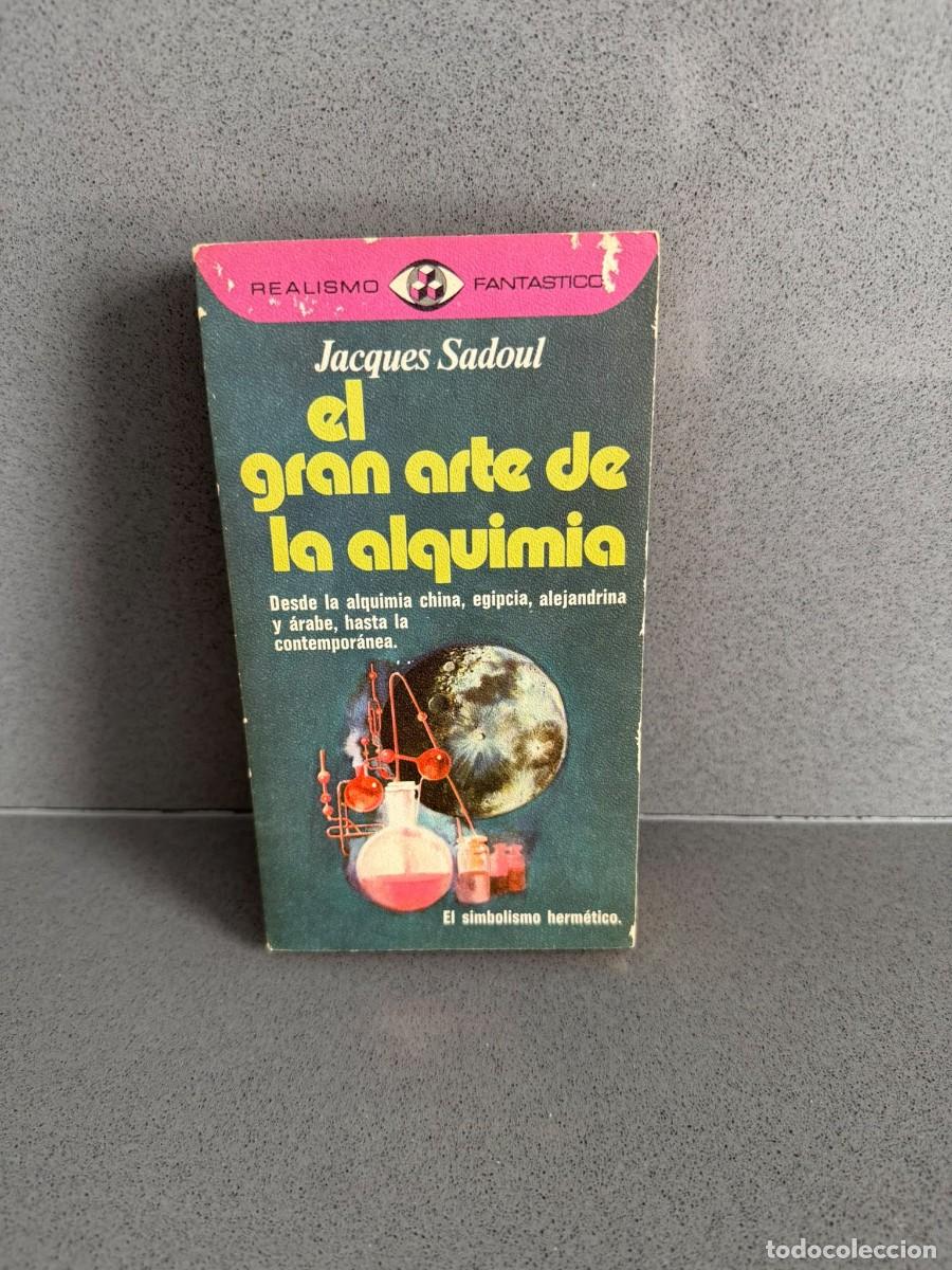 Second hand books: EL GRAN ARTE DE LA ALQUIMIA JACQUES SADOUL - EL SIMBOL&Iacute;SMO HERM&Eacute;TICO - PLAZA JAN&Eacute; BARCELONA 1ED