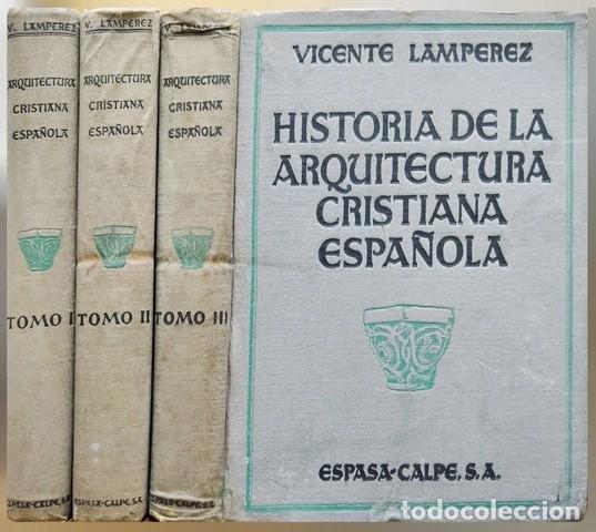 Libri di seconda mano: HISTORIA DE LA ARQUITECTURA CRISTIANA ESPA&Ntilde;OLA - 3 TOMOS - LAMPEREZ, VICENTE - A-AT-1269
