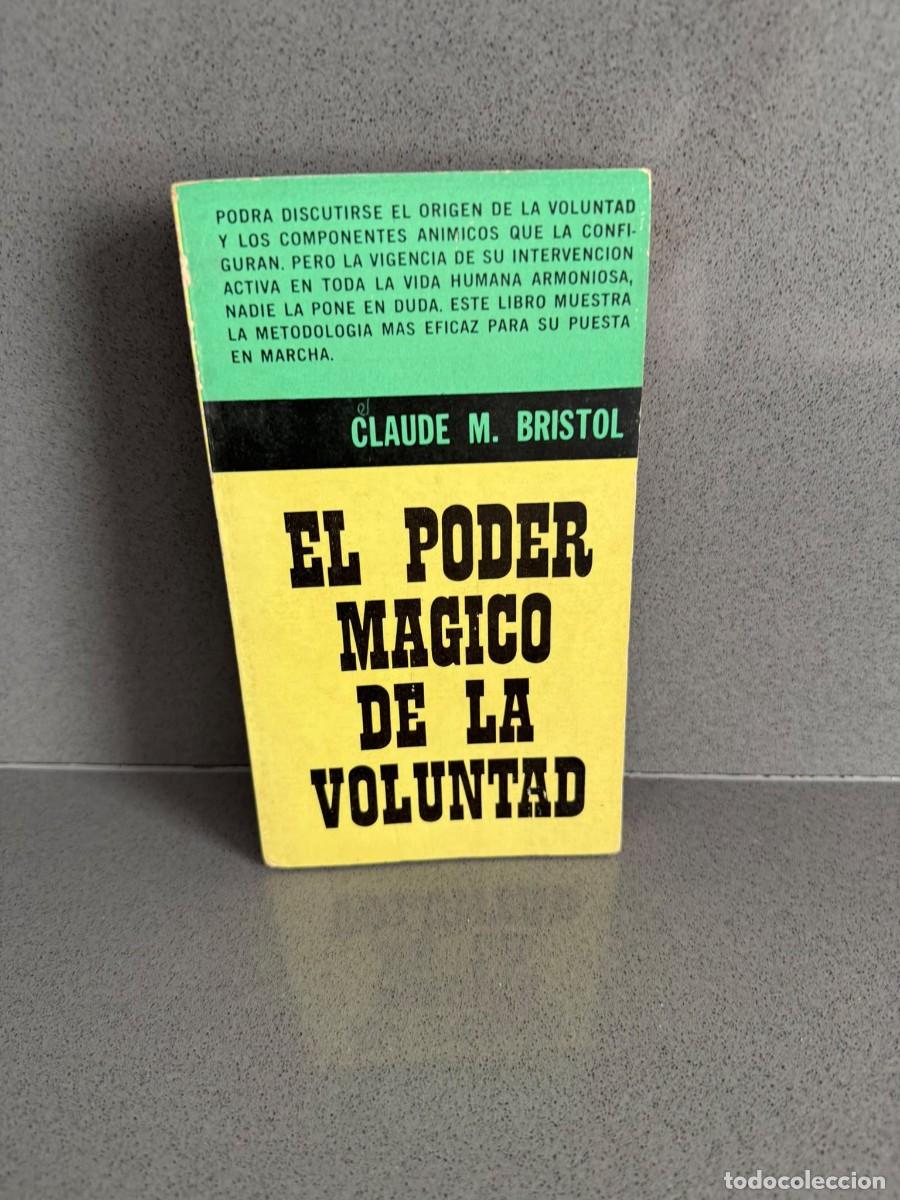 Gebrauchte B&uuml;cher: EL PODER M&Aacute;GICO DE LA VOLUNTAD - CLAUDE M BRISTOL - EDITORIAL CENTRAL - CRECIMIENTO PERSONAL
