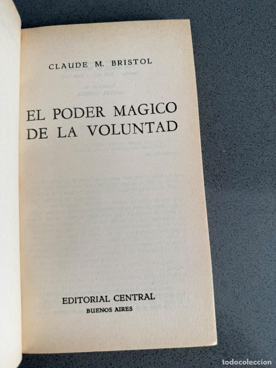 Libros de segunda mano: EL PODER M&Aacute;GICO DE LA VOLUNTAD - CLAUDE M BRISTOL - EDITORIAL CENTRAL - CRECIMIENTO PERSONAL - Foto 2