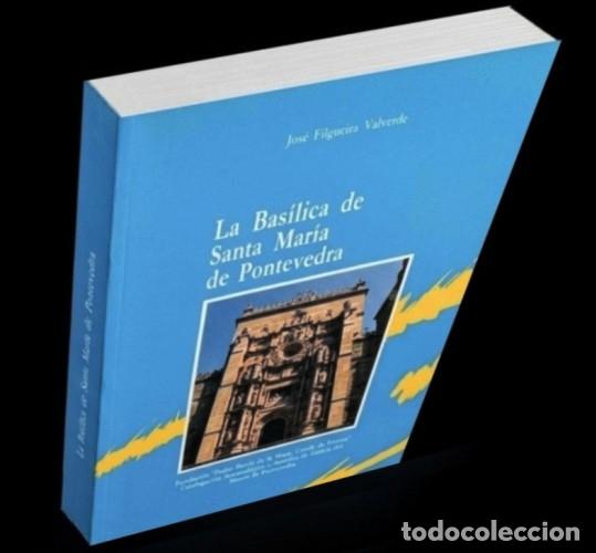 Libros de segunda mano: M830 - PONTEVEDRA. LA BASILICA DE SANTA MARIA. JOSE FILGUEIRA VALVERDE. GALICIA.